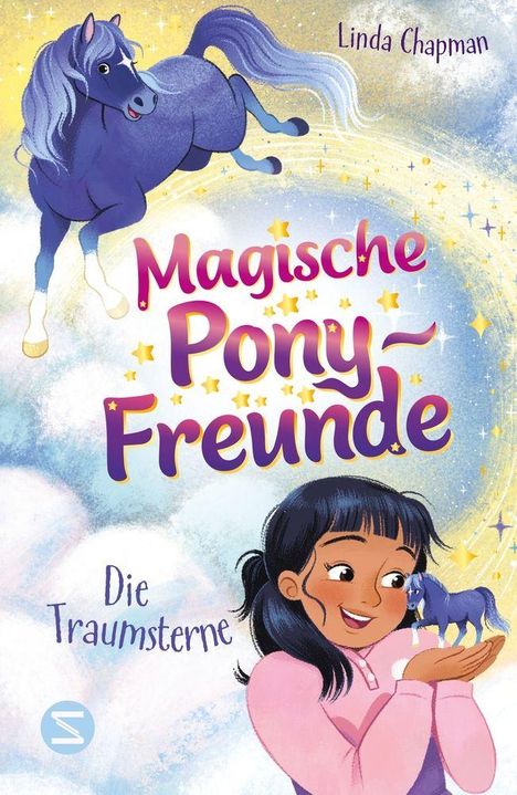 „Magische Pony-Freunde“, „Die Traumsterne“, „Linda Chapman“. Illustration: Mädchen hält mini Pferd, großes Pferd springt.