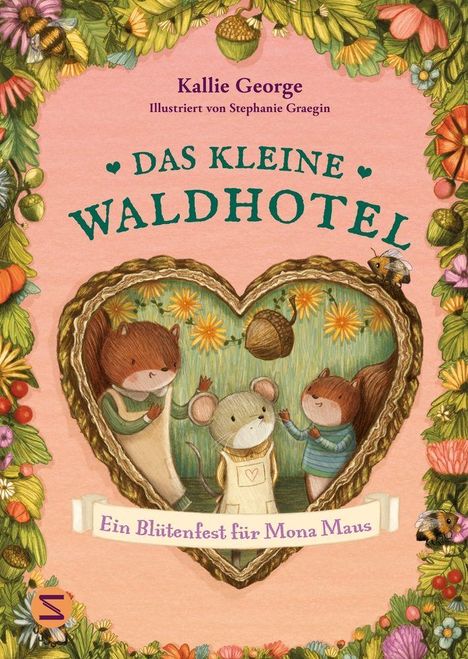 Text: "Das kleine Waldhotel", "Ein Blütenfest für Mona Maus", "Kallie George, Illustriert von Stephanie Graegin". Illustration: Tieren im Wald, Herzrahmen, Blumen und Bienen.