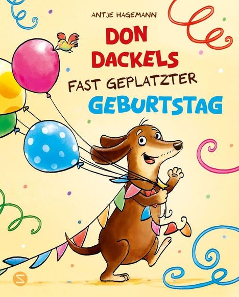 "ANTJE HAGEMANN DON DACKELS FAST GEPLATZTER GEBURTSTAG". Illustration eines Dackels mit Luftballons und Girlanden.