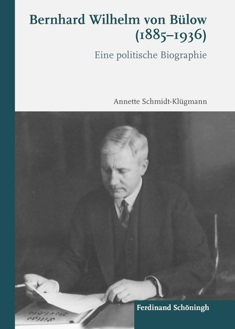 Annette Schmidt-Klügmann: Bernhard Wilhelm von Bülow (1885-1936), Buch