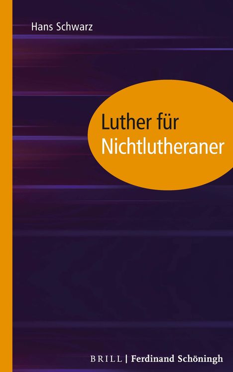 Hans Schwarz: Schwarz, H: Luther für Nichtlutheraner, Buch
