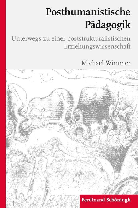 Michael Wimmer: Wimmer, M: Posthumanistische Pädagogik, Buch