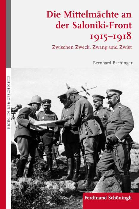 Bernhard Bachinger: Bachinger, B: Mittelmächte an der Saloniki-Front 1915-1918, Buch