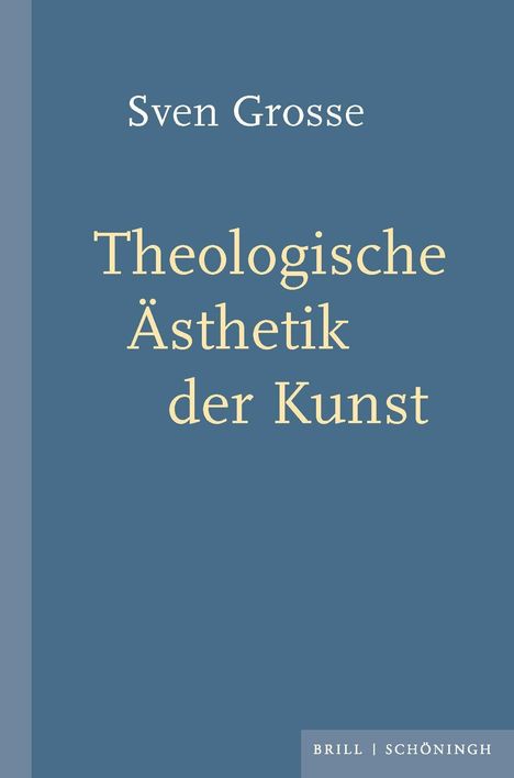 Sven Grosse: Theologische Ästhetik der Kunst, Buch