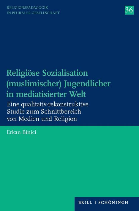 Erkan Binici: Religiöse Sozialisation (muslimischer) Jugendlicher in mediatisierter Welt, Buch