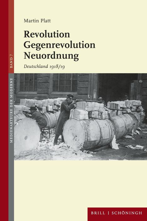 Buchtitel: "Revolution Gegenrevolution Neuordnung, Deutschland 1918/19" von Martin Platt. Schwarz-weiß Foto mit Barrikaden.