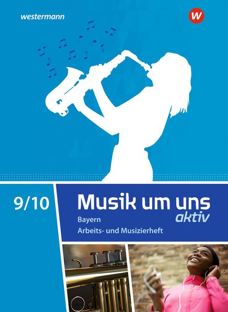 Jörg Breitweg: Musik um uns SI 9 / 10. Arbeits- und Musizierheft. Für Bayern, Buch