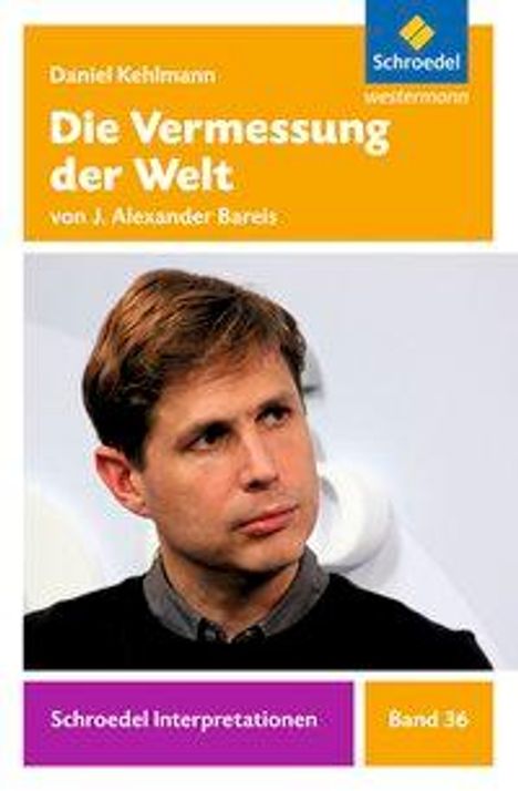 Heinz Kehlmann: Daniel Kehlmann: Die Vermessung der Welt, Buch