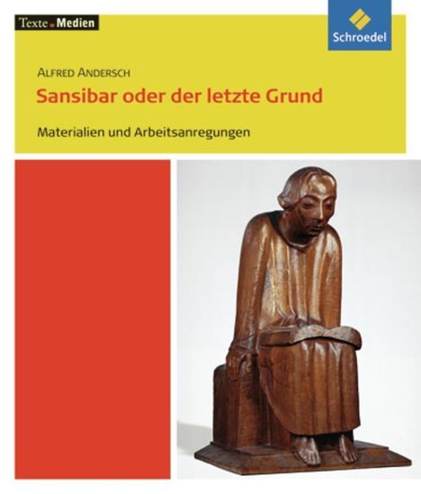 Alfred Andersch: Alfred Andersch 'Sansibar oder der letzte Grund', Materialien und Arbeitsanregungen, Buch
