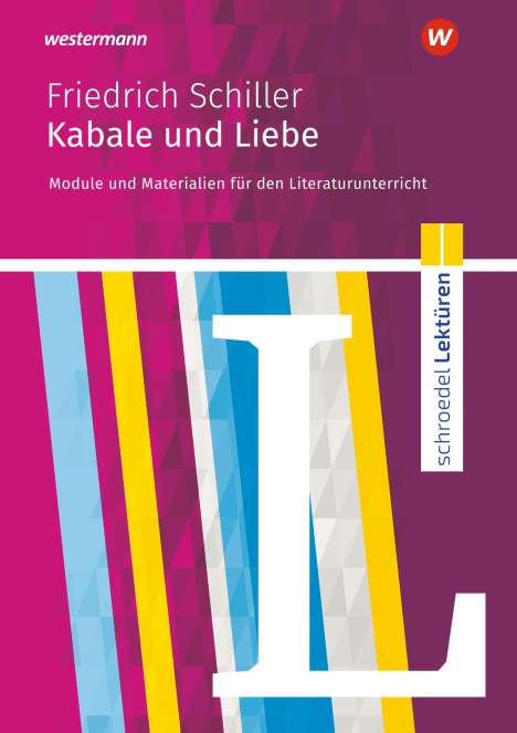 Friedrich von Schiller: Kabale und Liebe: Module und Materialien für den Literaturunterricht, Buch