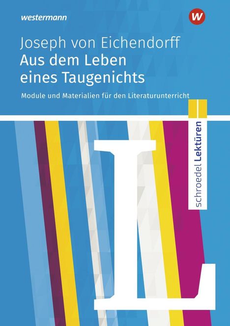 Joseph von Eichendorff: Eichendorff: Leben Taugenichts: Module/schroedel Lektüren, Buch