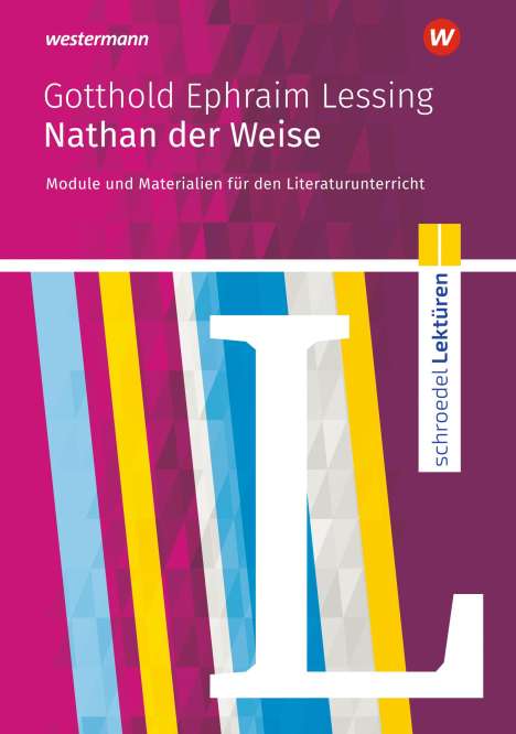 Gotthold Ephraim Lessing: Nathan der Weise: Module und Materialien für den Literaturunterricht, Buch