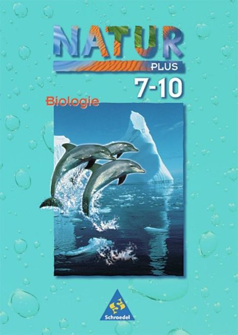 Natur plus Biologie 7-10. Schulbuch. Gesamtschulen. Bremen, Hamburg, Niedersachsen, Nordrhein-Westfalen und Schleswig-Holstein, Buch