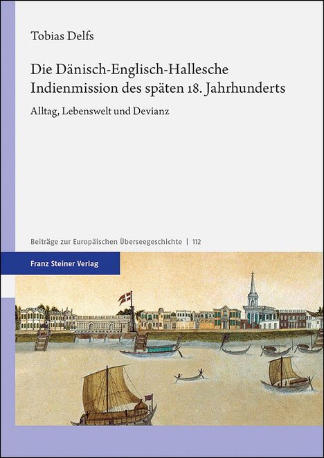 Tobias Delfs: Die Dänisch-Englisch-Hallesche Indienmission des späten 18. Jahrhunderts, Buch