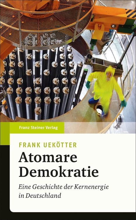 Frank Uekötter: Atomare Demokratie, Buch