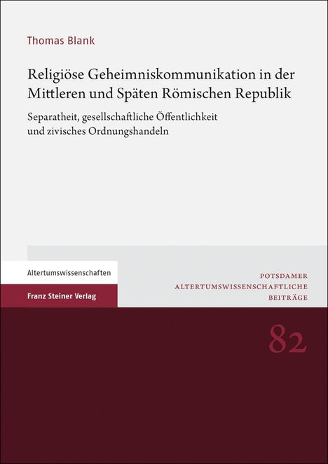 Thomas Blank: Religiöse Geheimniskommunikation in der Mittleren und Späten Römischen Republik, Buch