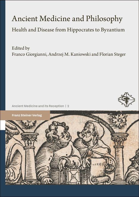 "Ancient Medicine and Philosophy: Health and Disease from Hippocrates to Byzantium" von Franco Giorgianni et al. Oben ist ein Verlagslogo, unten eine historische Illustration mit Figuren in Gewändern.