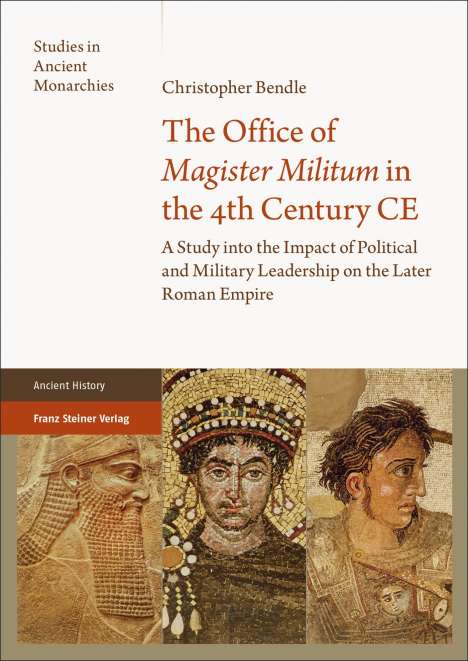 Christopher Bendle: The Office of "Magister Militum" in the 4th Century CE, Buch