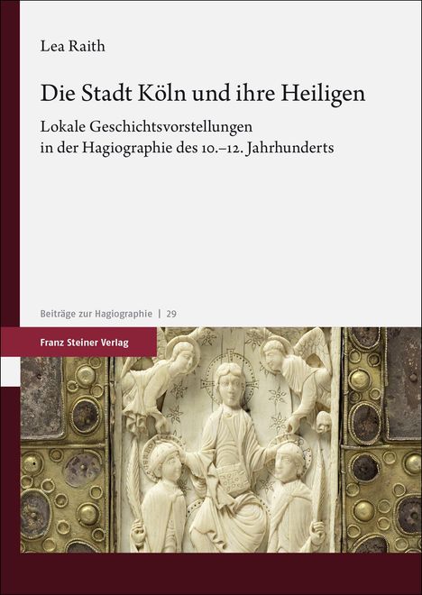 Lea Raith: Die Stadt Köln und ihre Heiligen, Buch