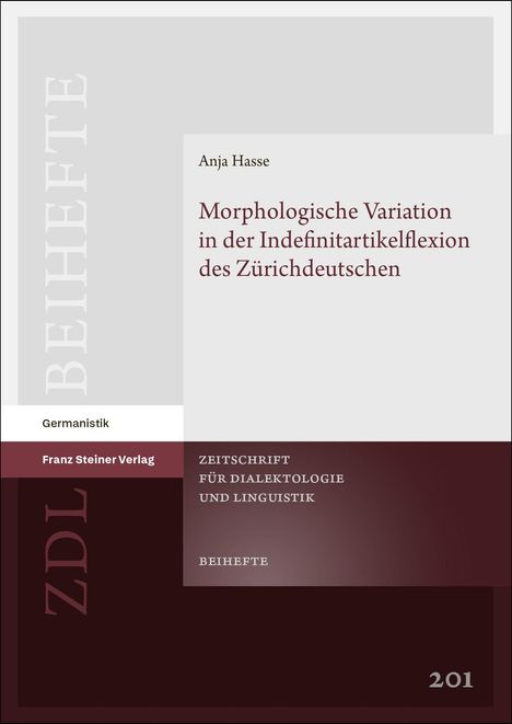 Anja Hasse: Morphologische Variation in der Indefinitartikel­flexion des Zürichdeutschen. Zeitschrift und Verlag Namen.