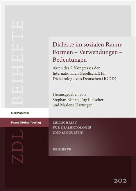Dialekte im sozialen Raum: Formen – Verwendungen – Bedeutungen. Herausgegeben von Stephan Elspaß.