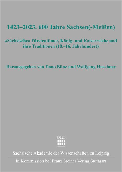 1423–2023. 600 Jahre Sachsen(-Meißen). Titel eines Buches mit grauem Hintergrund und grünem Text.