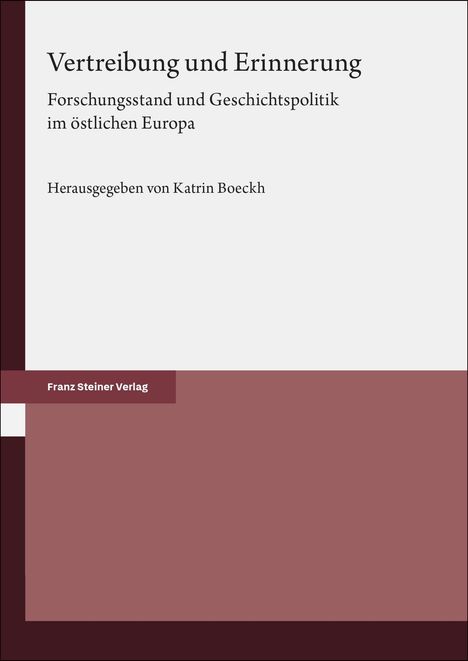 "Vertreibung und Erinnerung", historische Analyse zu Osteuropa, herausgegeben von Katrin Boeckh, Franz Steiner Verlag.