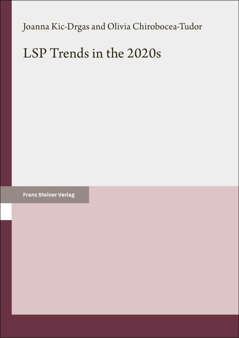 Joanna Kic-Drgas and Olivia Chirobocea-Tudor. Titel: LSP Trends in the 2020s. Unten: Franz Steiner Verlag. Schlichtes Design.
