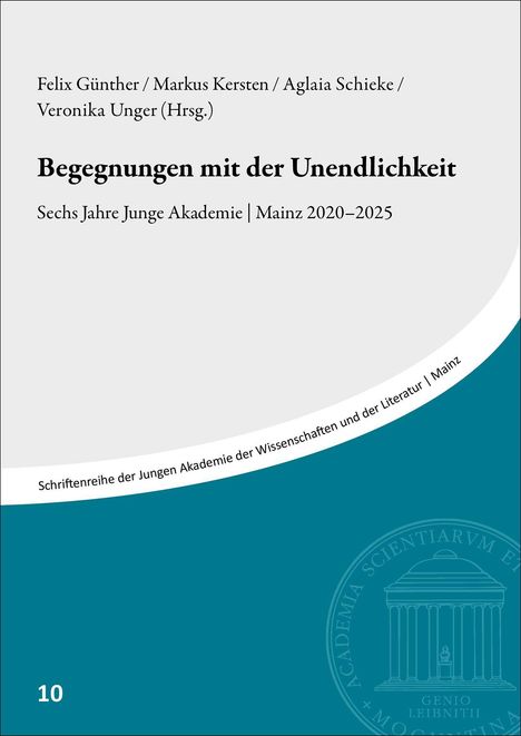 Begegnungen mit der Unendlichkeit: Sechs Jahre Junge Akademie. Schriftenreihe, Akademie der Wissenschaften, Mainz.