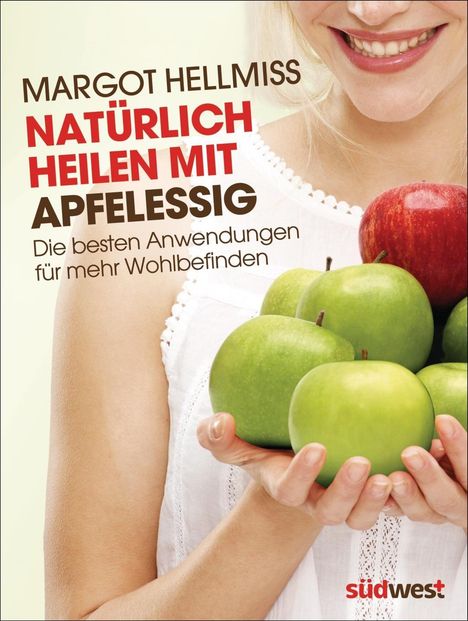 Margot Hellmiß: Natürlich heilen mit Apfelessig, Buch