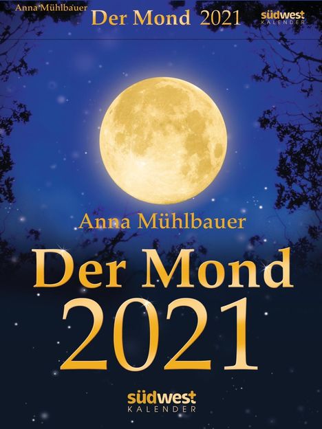 Anna Mühlbauer: Mühlbauer, A: Mond 2021 Tagesabreißkalender, Kalender