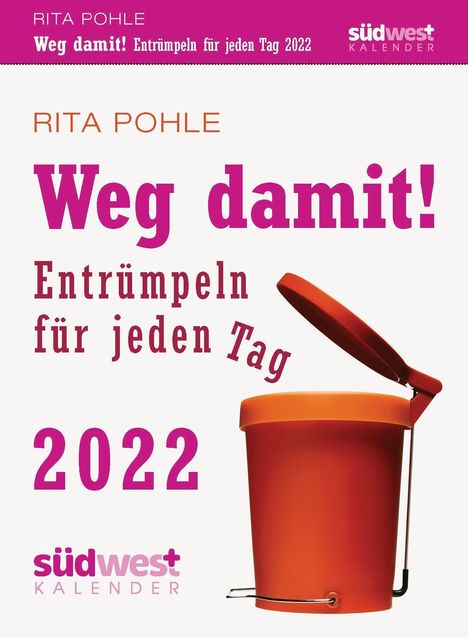 Rita Pohle: Pohle, R: Weg damit! 2022 Tagesabreißkalender, Kalender