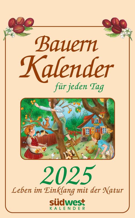 Michaela Muffler-Röhrl: Bauernkalender für jeden Tag 2025 - Leben im Einklang mit der Natur - Tagesabreißkalender zum Aufhängen, mit stabiler Blechbindung 13,0 x 21,1 cm, Kalender