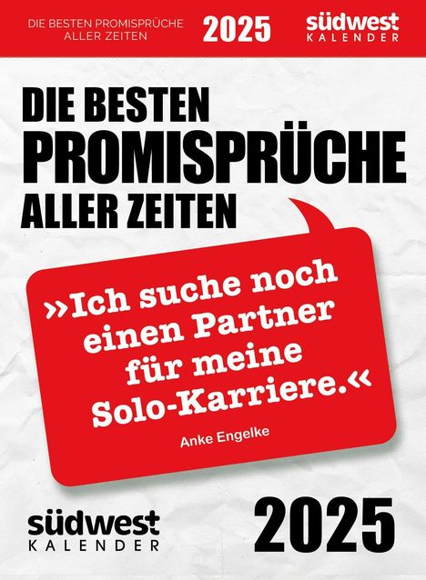 "Ich suche noch einen Partner für meine Solo-Karriere": - Die besten Promisprüche aller Zeiten 2025 - Tagesabreißkalender zum Aufstellen oder Aufhängen, Kalender