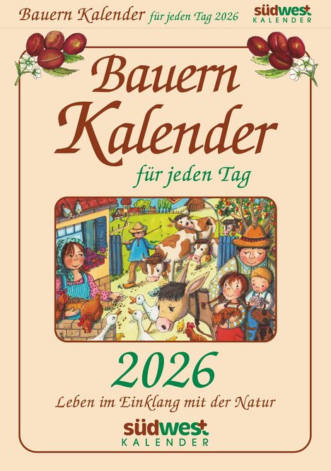 Michaela Muffler-Röhrl: Bauernkalender für jeden Tag 2026 - Leben im Einklang mit der Natur - Tagesabreißkalender zum Aufstellen oder Aufhängen, Kalender