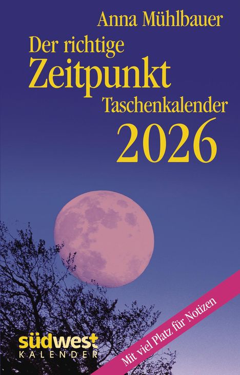 Anna Mühlbauer: Der richtige Zeitpunkt 2026 - Taschenkalender im praktischen Format 10,0 x 15,5 cm, Kalender