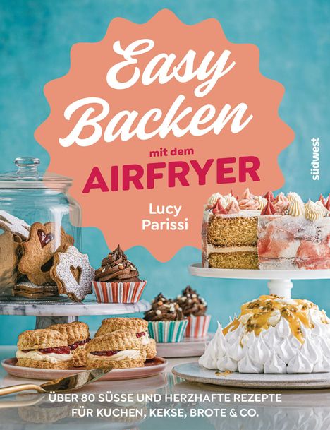 Lucy Parissi: Easy Backen mit dem Airfryer, Buch