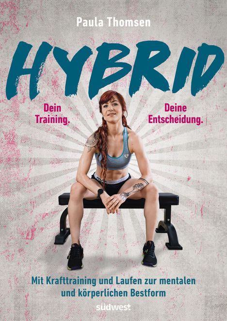 „Hybrid: Dein Training, Deine Entscheidung. Mit Krafttraining und Laufen zur mentalen und körperlichen Bestform“. Frau auf Bank.