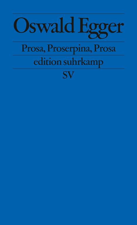 Oswald Egger: Prosa, Proserpina, Prosa, Buch