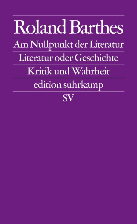 Roland Barthes: Am Nullpunkt der Literatur / Literatur oder Geschichte / Kritik und.Wahrheit, Buch