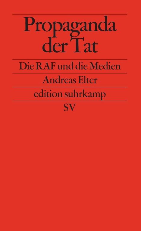 Andreas Elter: Elter, A: Propaganda der Tat, Buch