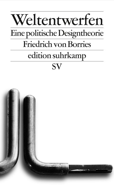 Friedrich von Borries: Weltentwerfen, Buch