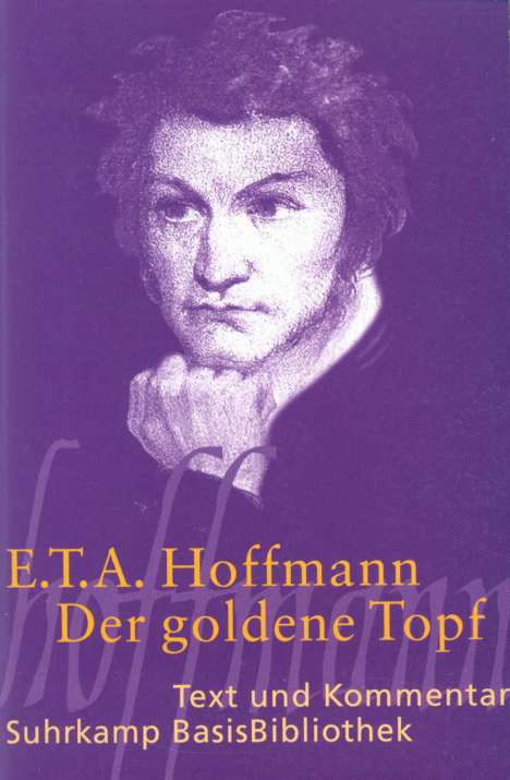 Ernst Theodor Amadeus Hoffmann: Der goldene Topf. Text und Kommentar, Buch