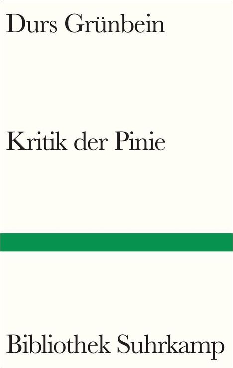 Text: "Durs Grünbein", "Kritik der Pinie", "Bibliothek Suhrkamp". Einfache weiße Oberfläche mit grünem Streifen.