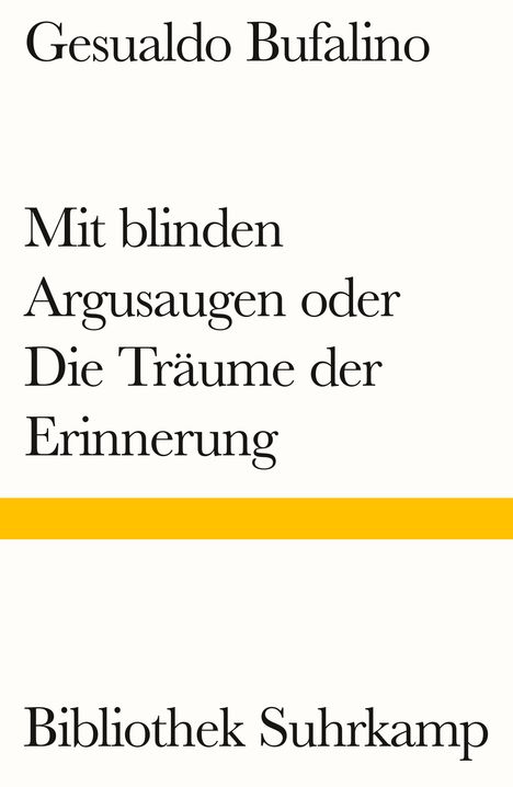 Gesualdo Bufalino: Mit blinden Argusaugen oder Die Träume der Erinnerung, Buch