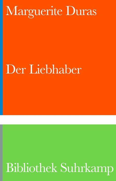 „Marguerite Duras - Der Liebhaber“ in weißer Schrift auf orange, darunter „Bibliothek Suhrkamp“ auf grünem Hintergrund.
