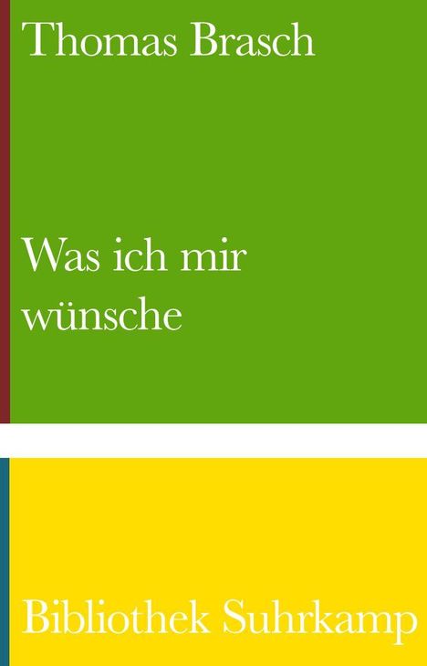 "Thomas Brasch. Was ich mir wünsche. Bibliothek Suhrkamp." Oben grün, unten gelber Hintergrund.