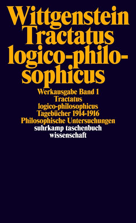 Ludwig Wittgenstein: Tractatus logico-philosophicus. Tagebücher 1914 - 1916. Philosophische Untersuchungen, Buch