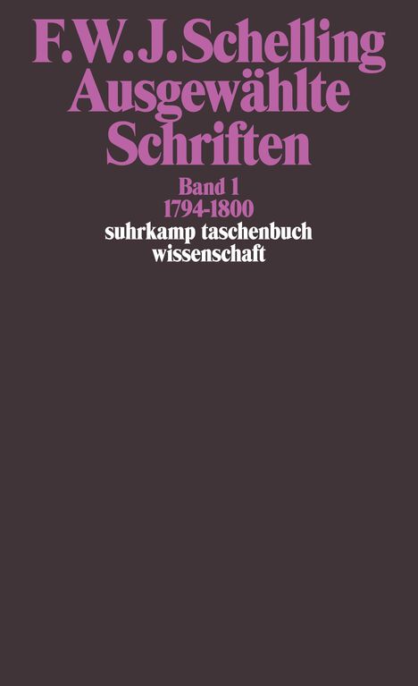 Friedrich Wilhelm Joseph von Schelling: Ausgewählte Schriften I. 1794 - 1800, Buch