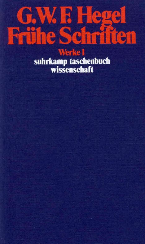 Georg Wilhelm Friedrich Hegel: Frühe Schriften, Buch
